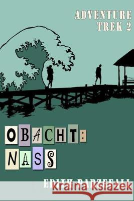 Obacht: Nass Edith Parzefall 9781694960863 Independently Published