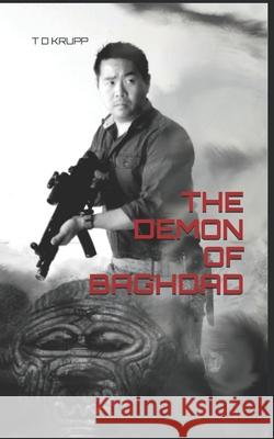 The Demon of Baghdad T. D. Krupp 9781694968180 Independently Published