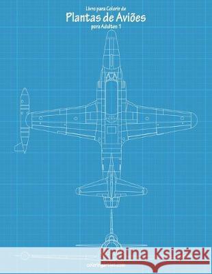 Livro para Colorir de Plantas de Aviões para Adultos 1 Snels, Nick 9781694979193 Independently Published
