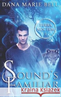 Sound's Familiar Dana Marie Bell 9781694983916