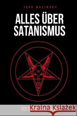 Alles über Satanismus: Der Satanische Glaube Grafov, Slava 9781694990778