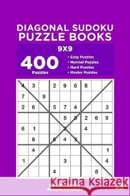 Diagonal Sudoku Puzzle Books - 400 Easy to Master Puzzles 9x9 (Volume 3) Dart Veider Dmytro Khomiak 9781695011854 Independently Published