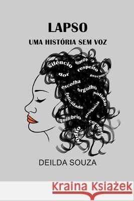 LAPSO - Uma Historia Sem Voz: Uma História sem voz Souza, Deilda 9781695013254 Independently Published