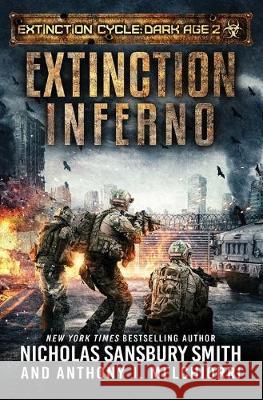 Extinction Inferno Anthony J. Melchiorri Nicholas Sansbury Smith 9781695040038 Independently Published