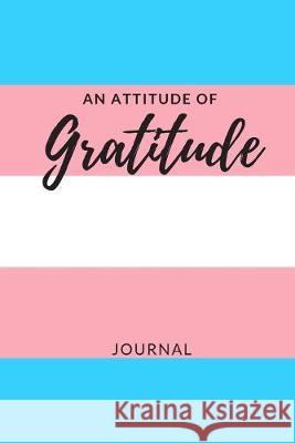 An Attitude For Gratitude Descendants of Grace 9781695044203 Independently Published