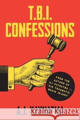 T.B.I. Confessions A. J. Kaynatma 9781695074712 Independently Published