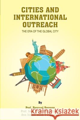 CITIES and INTERNATIONAL OUTREACH: The era of the global city Joan Enric Ricar Ana Isabel Duc Pascual Berrone 9781695103290