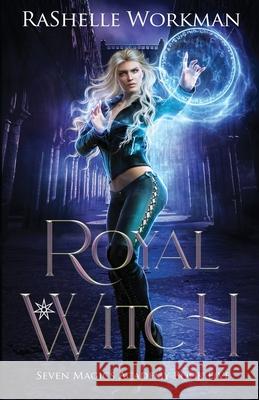 Royal Witch: A Wicked Cinderella Fairy Tale Rashelle Workman 9781695153684