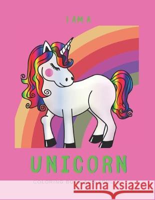 I'm a Unicorn: Unicorn Coloring Book for Adults: A Fun Coloring Book for LGBTQ Adults - Size 8.5x11 - Games Workbook for Adults with We're All Unicorns Publishing 9781695209879 Independently Published