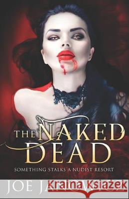 The Naked Dead Joe Janowicz 9781695218673