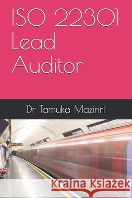 ISO 22301 Lead Auditor Tamuka Maziriri 9781695259645 Independently Published