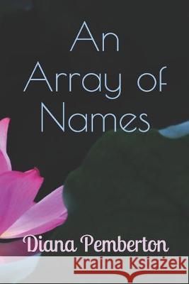 An Array of Names Diana Lacey 9781695260795 Independently Published
