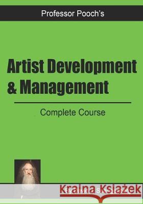 Artist Development & Management: Complete Course David J. Spangenber 9781695278400 Independently Published