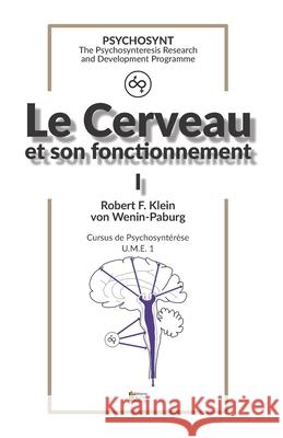 Le Cerveau et son fonctionnement I: Cursus de Psychosyntérèse U.M.E. 1 Bischoff, Thomas 9781695360907