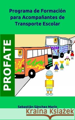 Programa de Formación para Acompañantes de Transporte Escolar Sánchez Marín, Sebastià 9781695399778 Independently Published