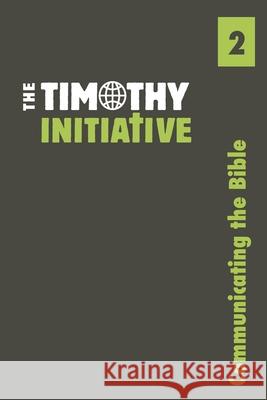 Communicating the Bible The Timothy Initiative 9781695407596