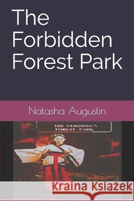 The Forbidden Forest Park Natasha Augustin Natasha Augustin 9781695434820