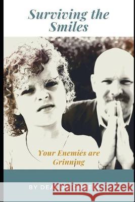 Surviving the Smiles: Your Enemies are Grinning E. Lynn Wyman Deacon Durell 9781695437326