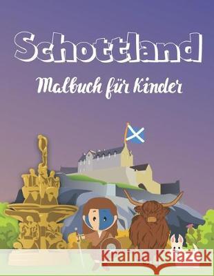 Schottland: Malbuch für Kinder Press, Veropa 9781695439221 Independently Published