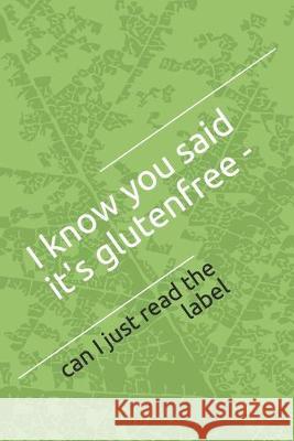 I know you said it's glutenfree: can I just read the label Glutenfree Baking 9781695449091 Independently Published