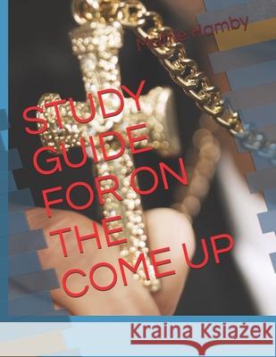 Study Guide for on the Come Up Mattie Hamby 9781695489905 Independently Published