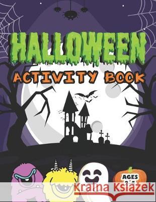 Halloween Activity Book: Cute Monsters Coloring Book Mazes Tracing Shapes Handwriting Practice Learning Workbook for Kids Ages 2-4 Marikz Publishing 9781695511675 Independently Published