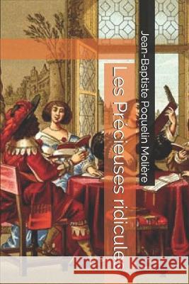 Les Précieuses ridicules Capdevila, Jorge 9781695592537 Independently Published