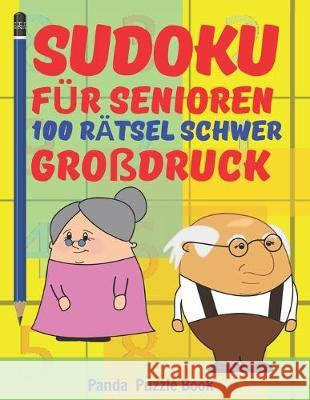 Sudoku Für Senioren - 100 Rätsel Schwer Großdruck: Rätselbuch Rentner - Rätselbuch Große Schrift Senioren Book, Panda Puzzle 9781695602731