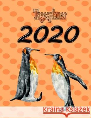 Tagesplaner 2020: Pinguin - Ein Tag ein Blatt - A4 Format Kalender Tiere Kalende 9781695621275
