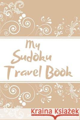 My Sudoku Travel Book: 100 Easy Sudoku Puzzle Book Perfect Sudoku Book For Travel Pocket Size Kimberly Davies 9781695627062
