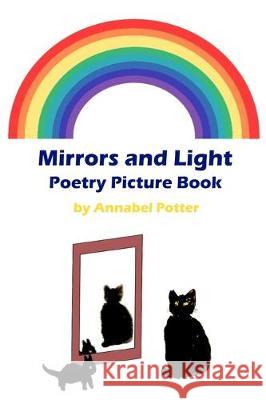 Mirrors and Light: Illustrated Poems Annabel Potter 9781695629714 Independently Published