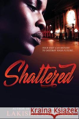 Shattered Lakisha Johnson 9781695632851