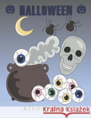 Halloween Activity Book: Coloring, Mazes, Sudoku, Learn to Draw and more for kids 4-8 yr olds Maria Wise 9781695643956 Independently Published
