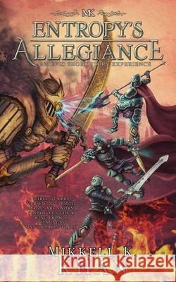 Entropy's Allegiance: An Epic Short Story Experience Brent Hinds Mikkell Khan 9781695650886 Independently Published