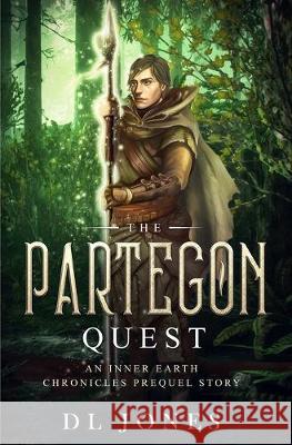 The Partegon Quest DL Jones 9781695667334 Independently Published