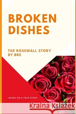 Broken Dishes: A Rosewall Story Bre 9781695673885 Independently Published