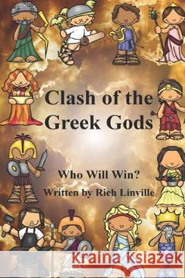 Clash of the Greek Gods: Who Will Win? Rich Linville 9781695685000 Independently Published