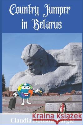 Country Jumper in Belarus Claudia Dobson-Largie 9781695689756 Independently Published