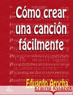 Cómo crear una canción fácilmente Arocha, Eduardo 9781695712713 Independently Published