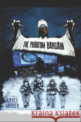 The Phantom Bargain Kayes Sarker 9781695717107