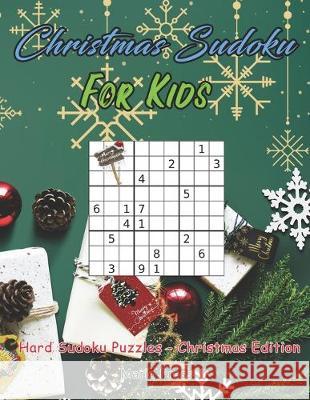 Christmas Sudoku For Kids: 100 Hard Sudoku Puzzles - Christmas Edition Mario Press 9781695753563 