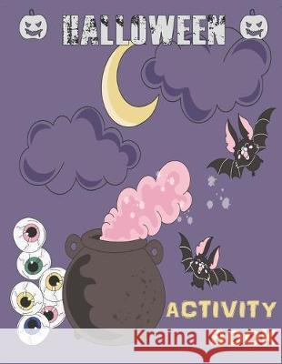 Halloween Activity Book: Coloring, Mazes, Sudoku, Learn to Draw and more for kids 4-8 yr olds Maria Wise 9781695763678 Independently Published