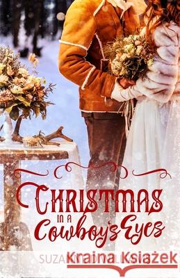 Christmas In A Cowboy's Eyes Suzanne D. Williams 9781695789302