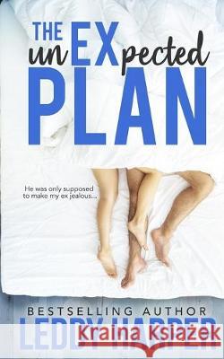 The unEXpected Plan Leddy Harper 9781695797765