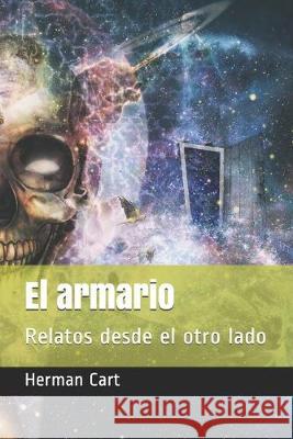 El armario: Relatos desde el otro lado Herman Cart 9781695801608 Independently Published