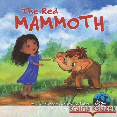 The RED MAMMOTH: Animal Wisdom Book Series #1 Sasmita Patel Nadia Ilchuk Nicole Lavoie 9781695844278