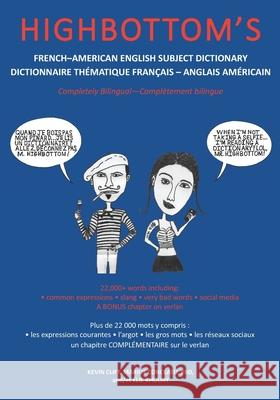 Highbottom's French-American English Subject Dictionary / Dictionnaire Thématique Français - Anglais Américain Conceatu, Marius 9781695923973