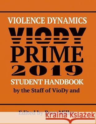 Violence Dynamics Student Handbook: VioDy Prime 2019 Rory Miller 9781695927957 Independently Published