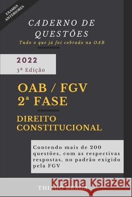 OAB 2a FASE DIREITO CONSTITUCIONAL: Caderno de Questões Thiago Braga 9781695984103