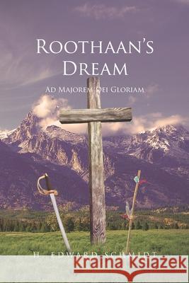 Roothaans Dream H. Edward Schmidt 9781695997691